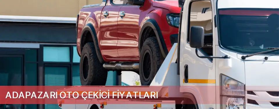 Adapazarı İlçemi Oto Çekici Fiyatları